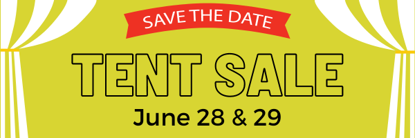 Save the date tent sale June 28 & 29
